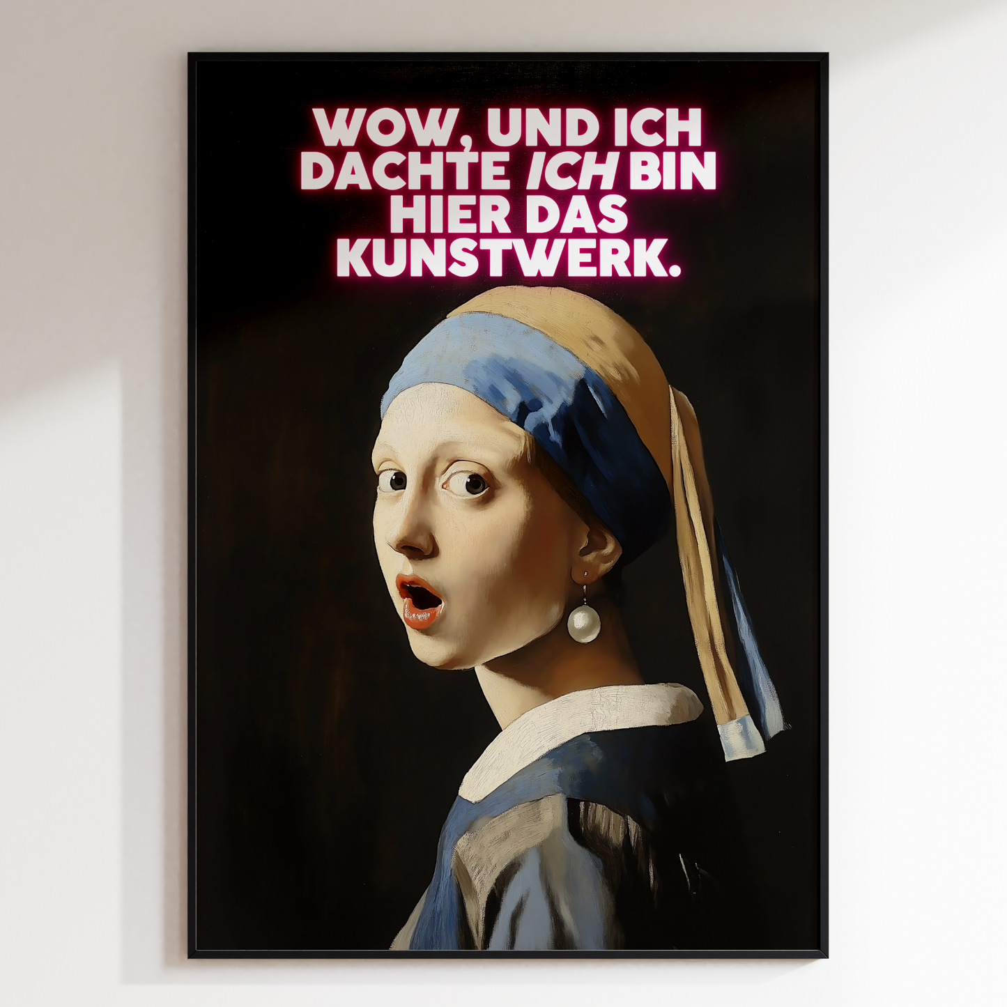 [Jan Vermeer - Mädchen mit dem Perlenohrring] Ich dachte ich bin hier das Kunstwerk