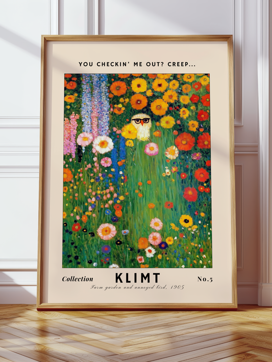 [Klimt - Bauerngarten] You checkin’ me out? Creep…